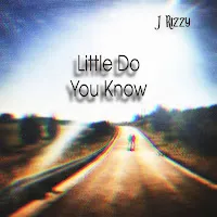 J Rizzy — Little Do You Know — обложка